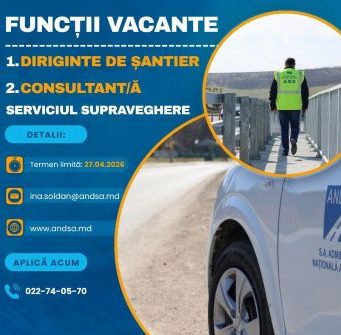 Posturi vacante disponibile în cadrul Administrației Naționale a Drumurilor