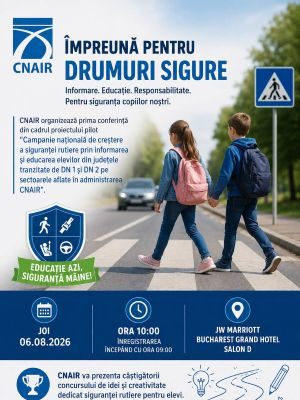 CNAIR: conferință dedicată proiectului pilot pentru siguranța rutieră prin informarea și educarea elevilor din județele tranzitate de DN 1 și DN 2!